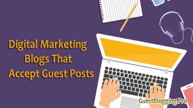 Digital Marketing Guest Blogging Sites