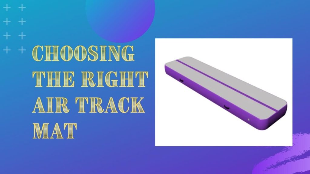 Choosing the Right Air Track Mat